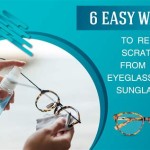 How To Remove Scratches From Your Eyeglasses